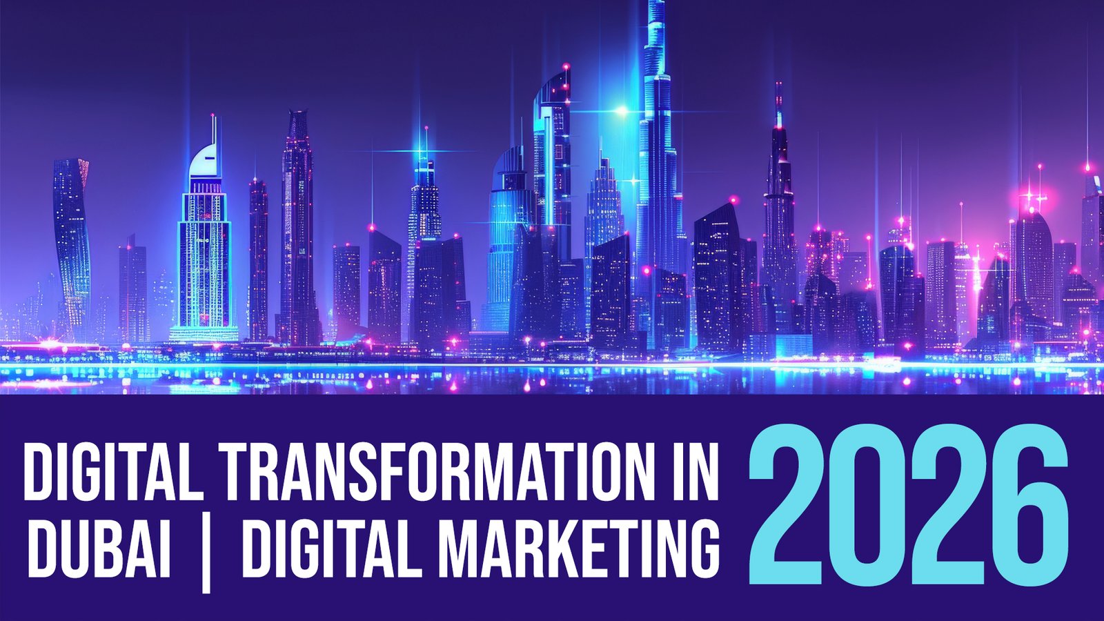 Digital Transformation in Dubai: Digital Marketing in 2026
